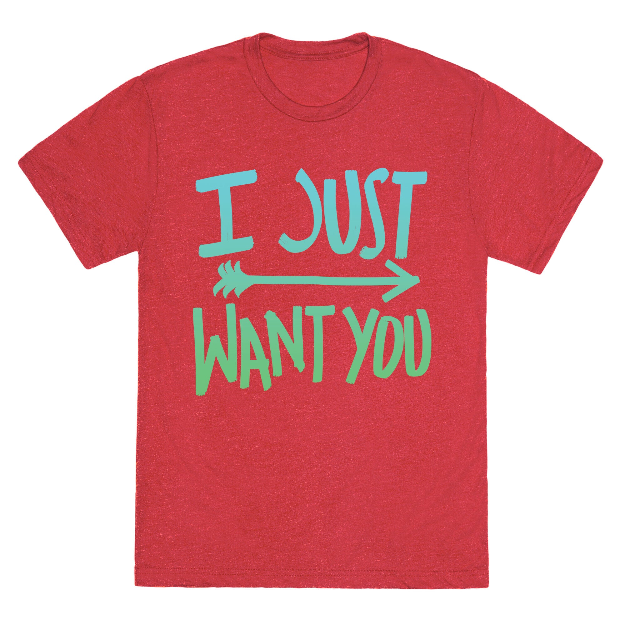 I Just Want You (Part 2) Unisex Triblend Tee